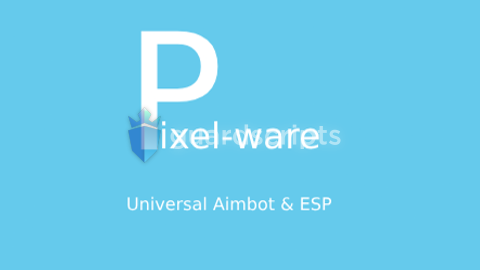 Pixel Ware Universal Aimbot and ESP